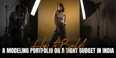 How to Build a Modeling Portfolio on a Tight Budget in India