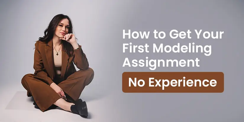 How to Get Your First Modeling Assignment with No Experience