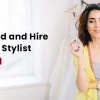 Hire a Fashion Stylist in India (2026)