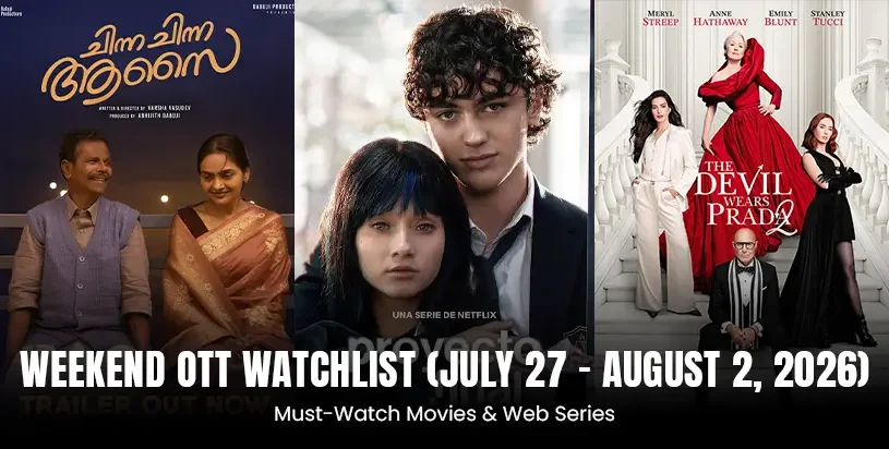 Weekend OTT Watchlist (July 27 – August 2, 2026) : Must-Watch Movies & Web Series