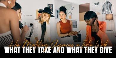How Modeling Agencies in India Work: What They Take and What They Give