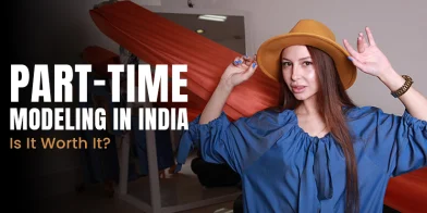 Part-Time Modeling in India: Is It Worth It?