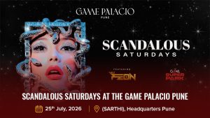 Scandalous Saturdays at The Game Palacio Pune 25 July