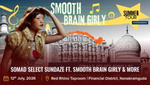SoMAD Select Sundaze ft. Smooth Brain Girly & More
