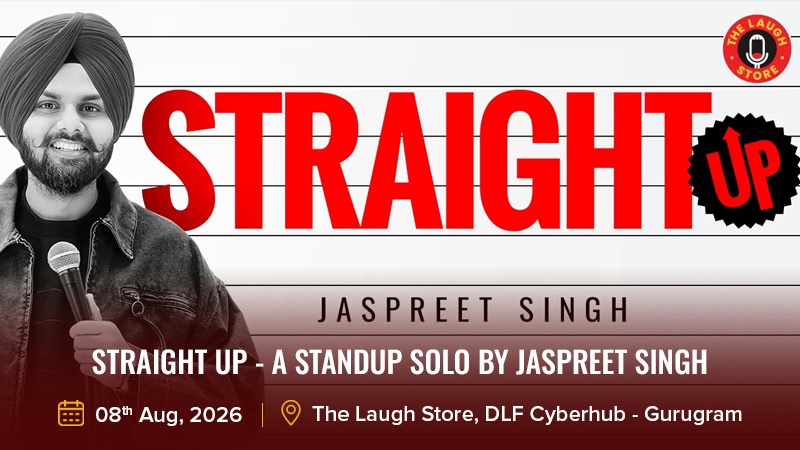 Straight Up - A Standup Solo By Jaspreet Singh