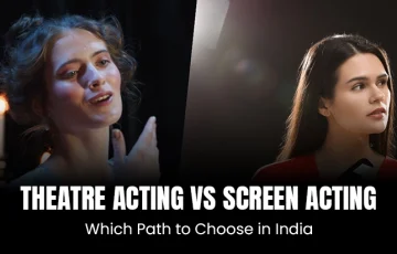 Theatre vs Screen Acting in India