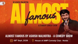 Almost Famous by Ashish Malhotra - A Comedy Show
