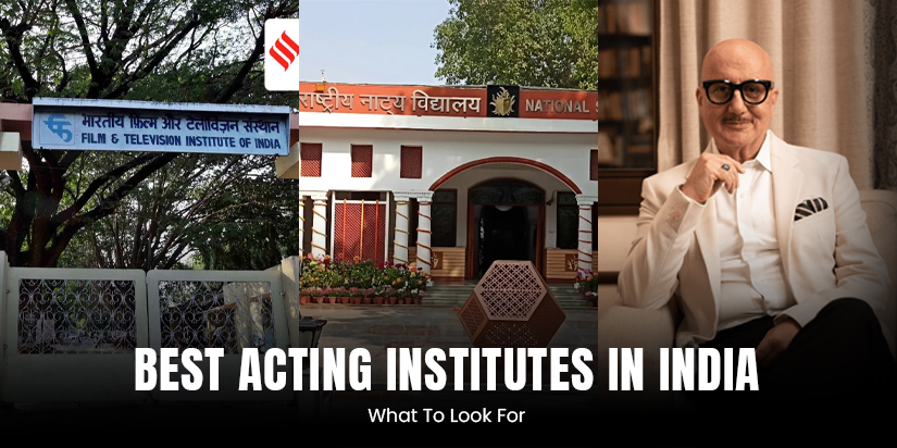 Best Acting Institutes in India _ What To Look For