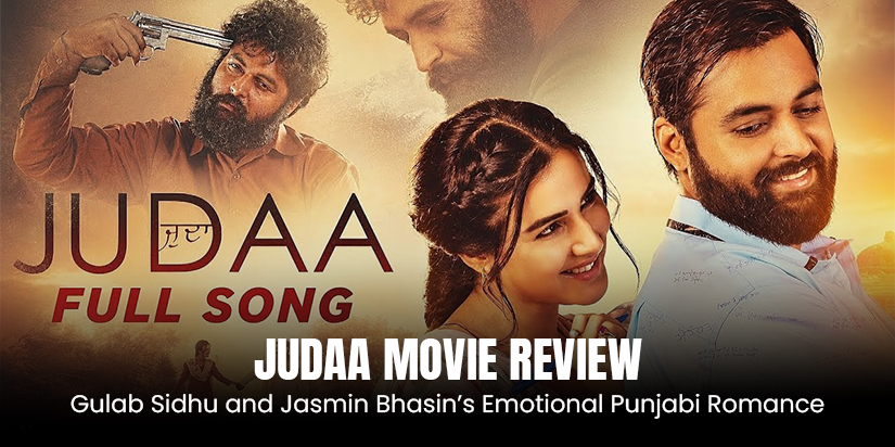 Judaa Review: Gulab Sidhu and Jasmin Bhasin’s Emotional Punjabi Romance