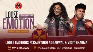 Loose Emotions Ft.Kaustubh Aggarwal & Vidit Sharma