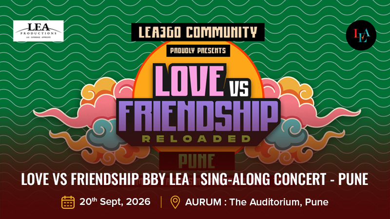 Love vs Friendship Bby Lea I Sing-Along Concert – Pune