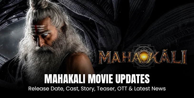 Mahakali Movie Updates: Release Date, Cast, Story, Teaser, OTT & Latest News