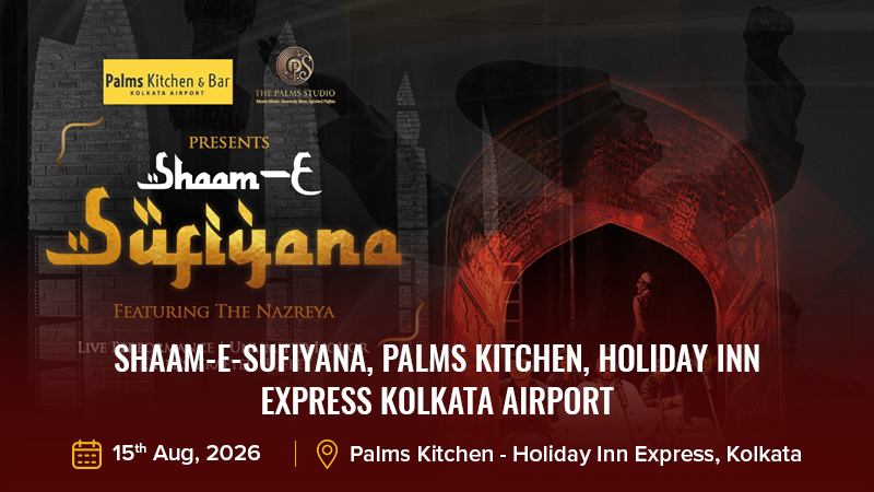 Shaam-E-Sufiyana, Palms Kitchen, Holiday Inn Express Kolkata Airport