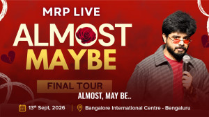 Almost, May Be.. 13 Sept