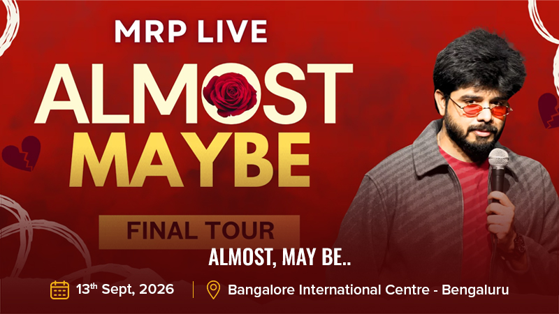 Almost, May Be.. 13 Sept