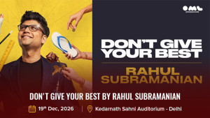 Don't Give Your Best by Rahul Subramanian