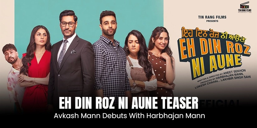 Eh Din Roz Ni Aune Teaser: Avkash Mann Debuts With Harbhajan Mann