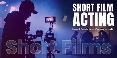 Short Film Acting: How It Builds Your Career in India