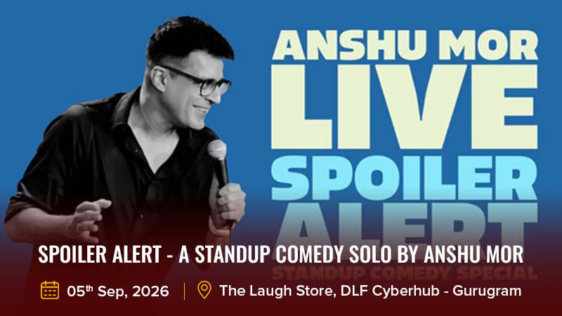 Spoiler Alert - A Standup Comedy Solo by Anshu Mor