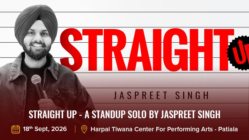 Straight Up - A standup Solo by Jaspreet Singh
