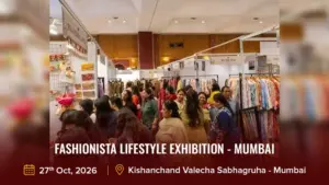 FASHIONISTA LIFESTYLE EXHIBITION – MUMBAI