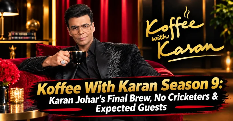 Koffee With Karan Season 9: Karan Johar’s Final Brew, No Cricketers & Expected Guests