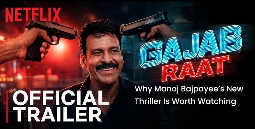 Gajab Raat: Why Manoj Bajpayee’s New Thriller Is Worth Watching