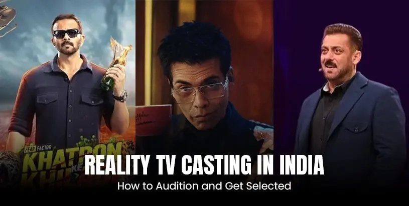 Reality TV Casting in India: How to Audition and Get Selected