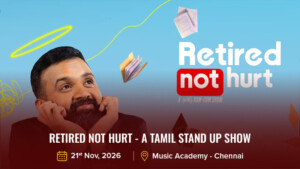 Retired NOT Hurt - A Tamil Stand up Show